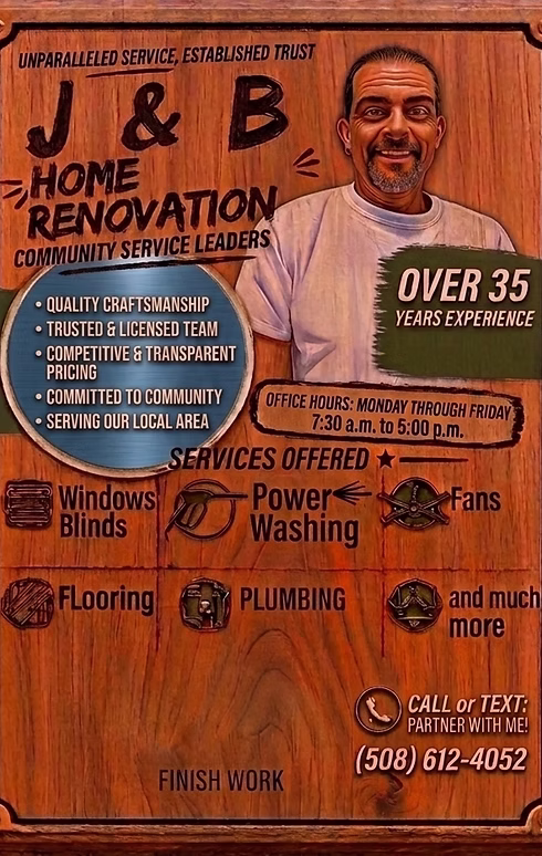 An advertisement for J & B Home Renovation featuring services like windows, flooring, plumbing, and power washing, with a contact number of (508) 612-4052.